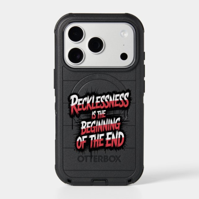 Recklessness is the beginning of the end otterbox iPhone case (Back)