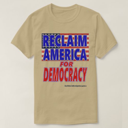 Reclaim America For Democracy T_Shirt