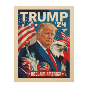 Reclaim America President Trump 2024 Apparel Wood Wall Art