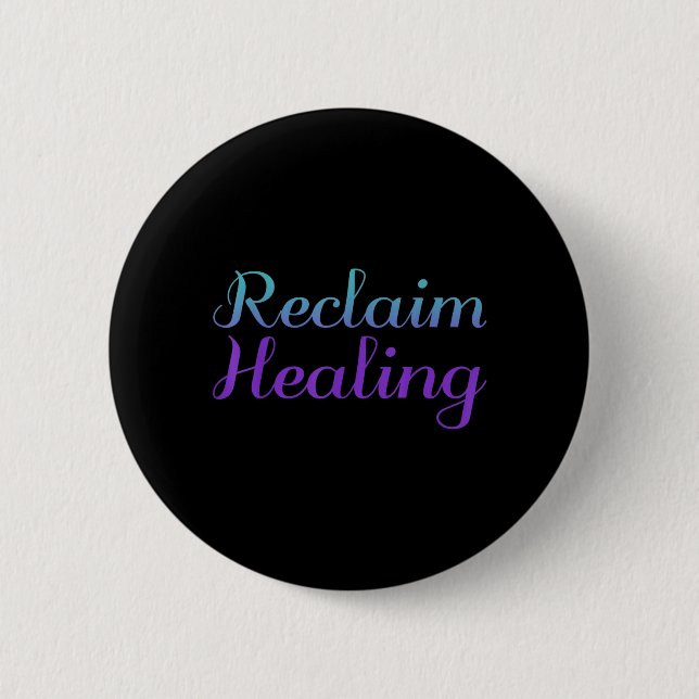 Reclaim Healing Prevention Design Button (Front)