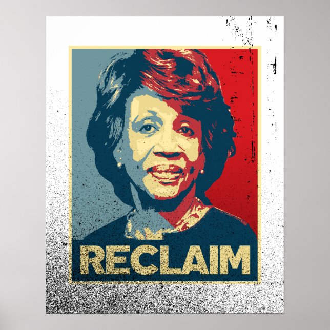 RECLAIM - Maxine Waters Propaganda Poster -- (Front)