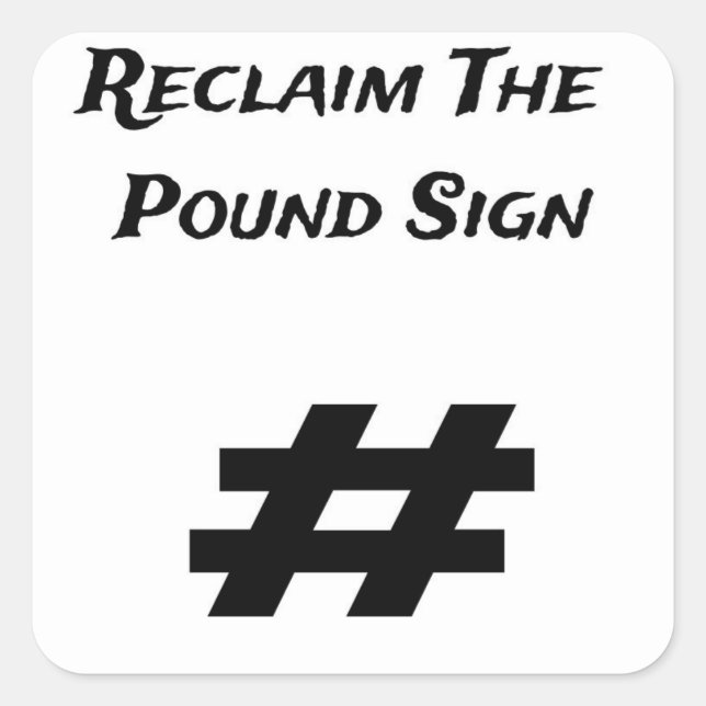 Reclaim The Pound Sign Square Sticker (Front)
