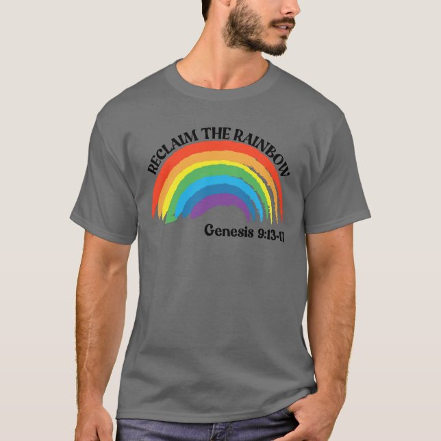 Reclaim The Rainbow Genesis 9:13-17 Rainbow T-Shirt (Front)