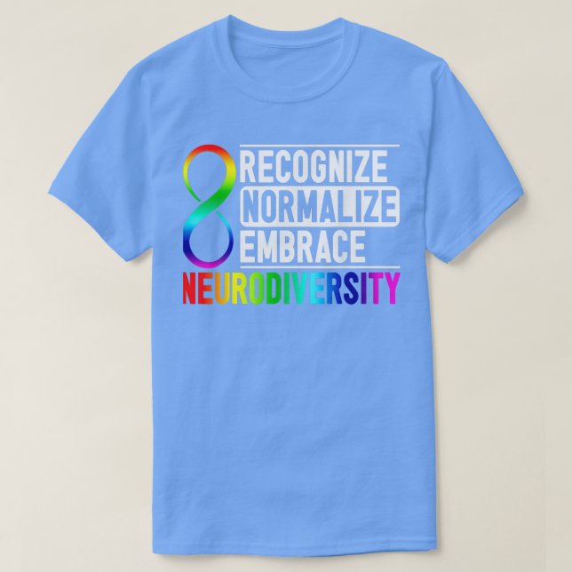 Recognize Normalize Embrace Neurodiversity ADHD Aw T-Shirt (Design Front)