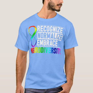 Recognize Normalize Embrace Neurodiversity ADHD Aw T-Shirt