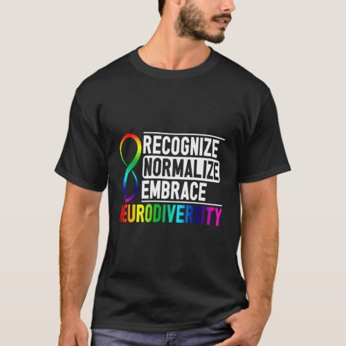 Recognize Normalize Embrace Neurodiversity Adhd Aw T_Shirt