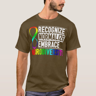 Recognize Normalize Embrace Neurodiversity ADHD Aw T-Shirt