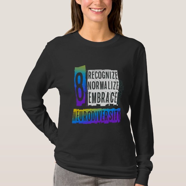 Recognize Normalize Embrace Neurodiversity Autism  T-Shirt (Front)