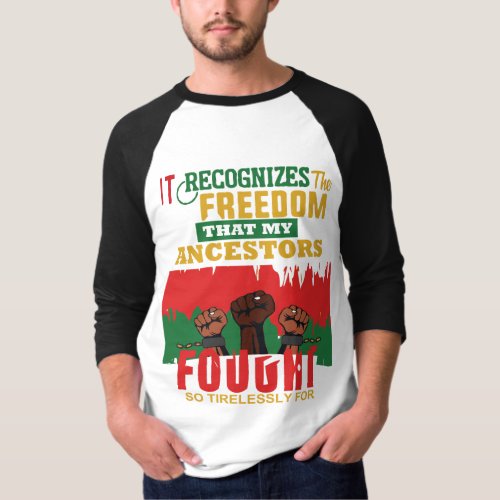 Recognizes Freedom That My Ancestors FougthT_shirt T_Shirt