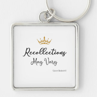 Recollections May Vary Quote Queen E Gold Crown Keychain