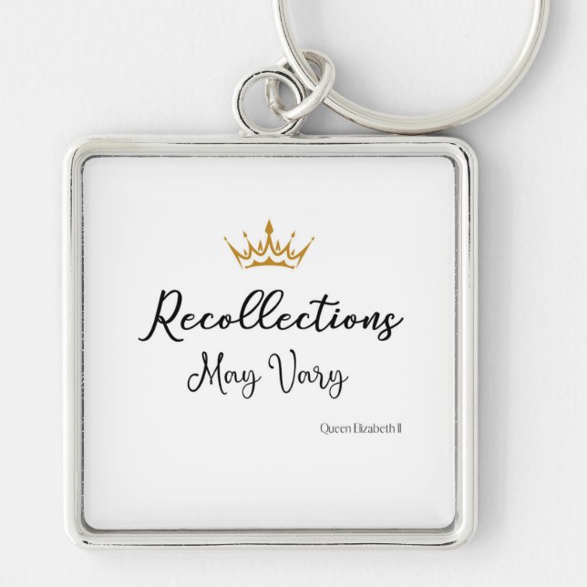 Recollections May Vary Quote Queen E Gold Crown  Keychain (Front)