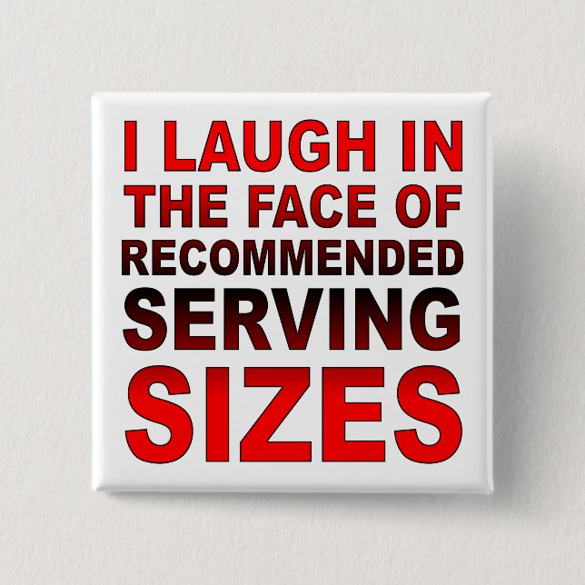Recommended Serving Sizes Funny Button Badge Pin (Front)
