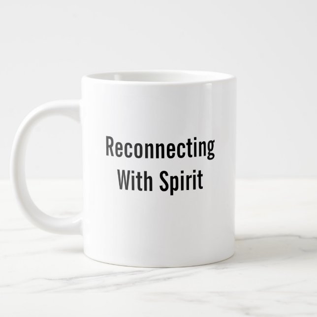 Reconnecting With Spirit Giant Coffee Mug (Left)