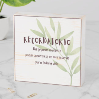 Recordatorio, Un Pequeño Momento Wooden Box Sign