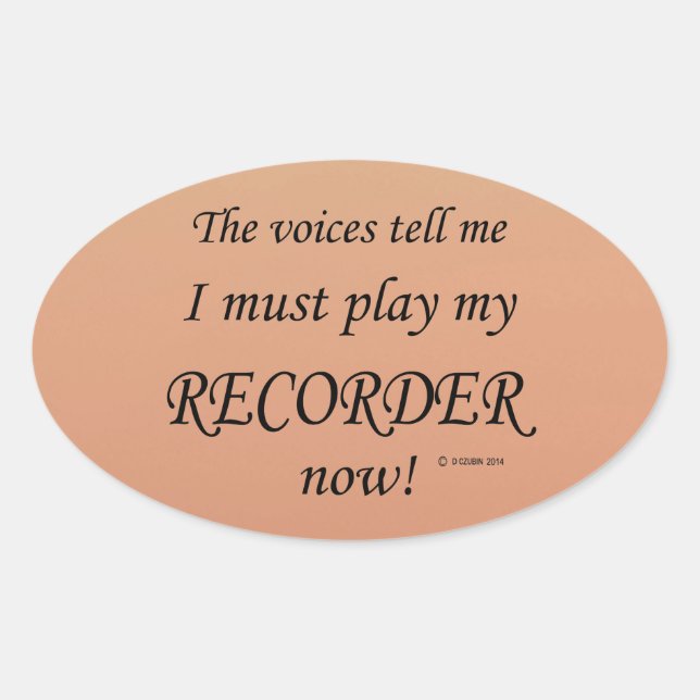 Recorder Voices Say Must Play Oval Sticker (Front)