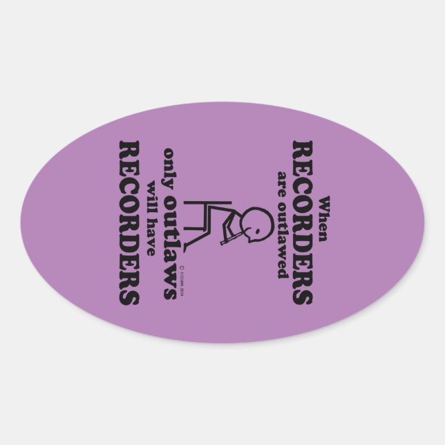 Recorders Outlawed Oval Sticker (Front)