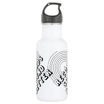 Records Sound Better Water Bottle by koncepts at Zazzle