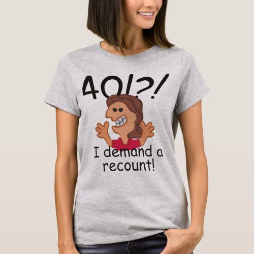 Recount 40th Birthday Funny Cartoon Woman T_Shirt