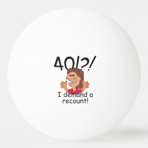 Recount 40th Birthday Ping_Pong Ball