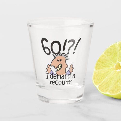 Recount 60th Birthday Funny Cartoon Man Shot Glass