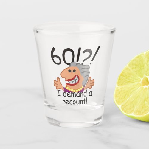 Recount 60th Birthday Funny Cartoon Woman Shot Glass