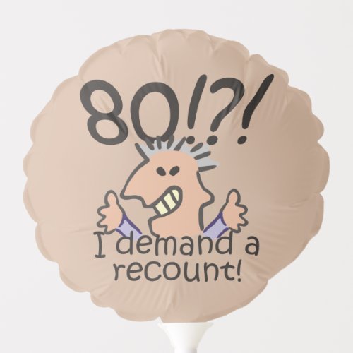 Recount 80th Birthday Funny Cartoon Man Balloon