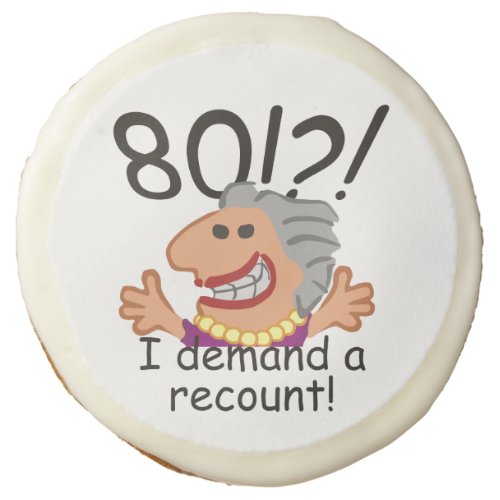 Recount 80th Birthday Funny Cartoon Woman Sugar Cookie