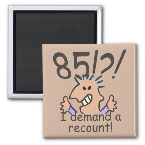 Recount 85th Birthday Funny Cartoon Man Magnet