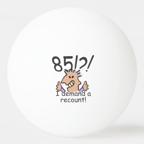 Recount 85th Birthday Funny Cartoon Man Ping Pong Ball