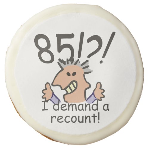 Recount 85th Birthday Funny Cartoon Man Sugar Cookie