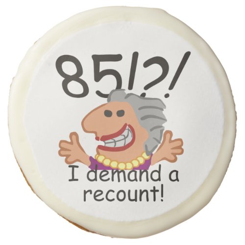 Recount 85th Birthday Funny Cartoon Woman Sugar Cookie