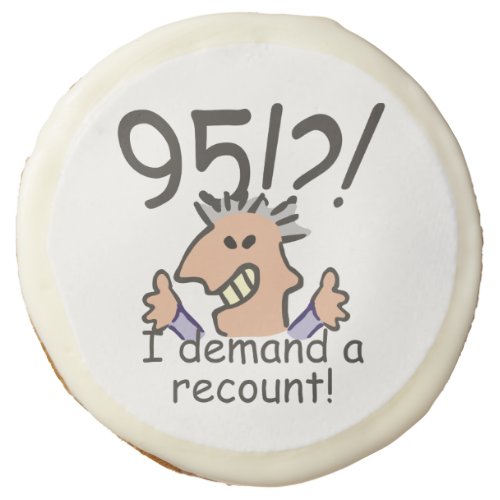 Recount 95th Birthday Funny Cartoon Man Sugar Cookie