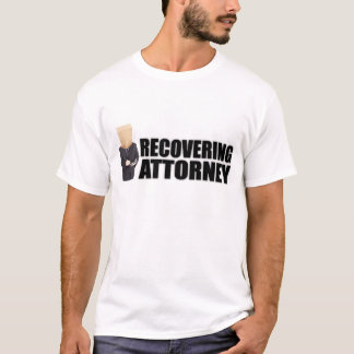 "Recovering Attorney" Apparel for Men T-Shirt
