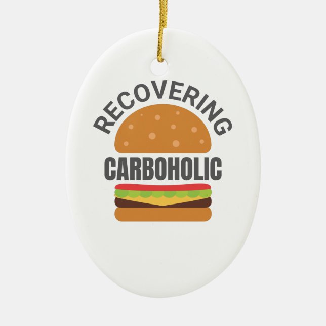 Recovering Carboholic Funny Low-Carb Keto Diet Ceramic Ornament (Front)