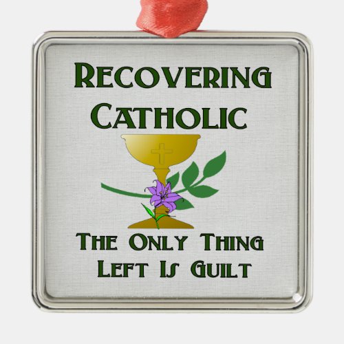 Recovering Catholic Metal Ornament