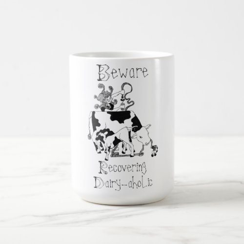 Recovering Dairy_aholic Coffee Mug