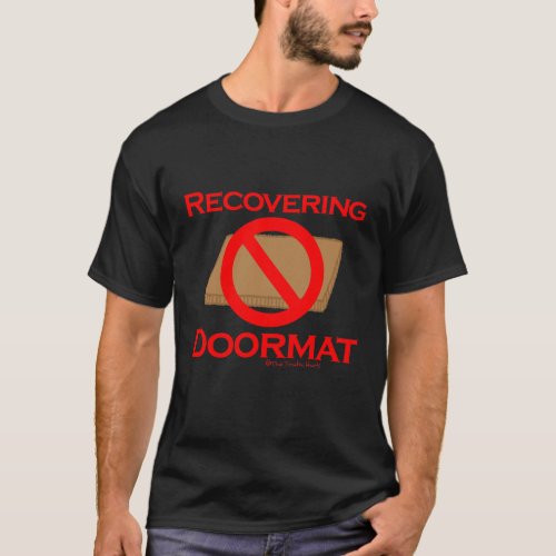 Recovering Doormat T_Shirt
