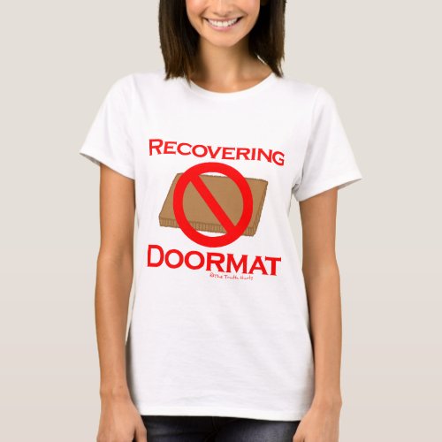Recovering Doormat T_Shirt