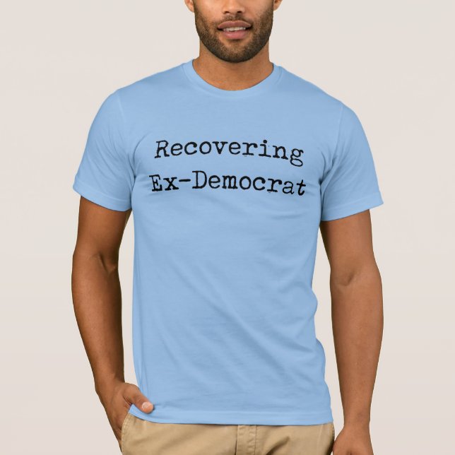 Recovering Ex-Democrat Funny Political T-Shirt (Front)