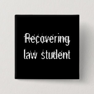 Recovering law student - Button