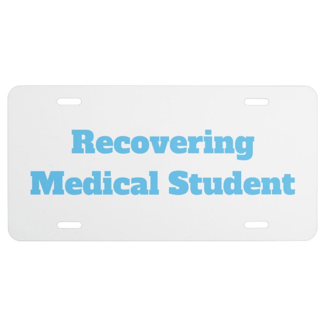 Recovering Medical Student Funny License Plate (Front)