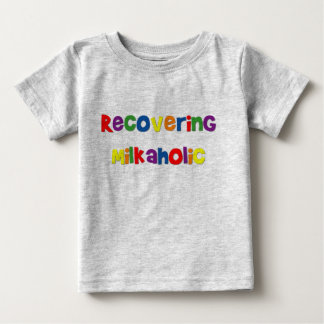 Recovering Milkaholic Infant T-Shirt