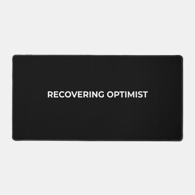 Recovering Optimist Large Minimalist Black  Desk Mat (Front)