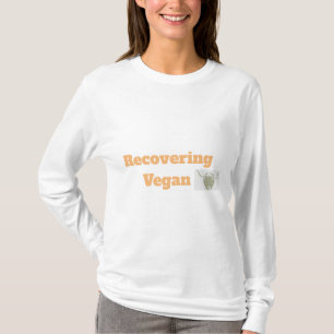 "Recovering Vegan" Funny T-shirt