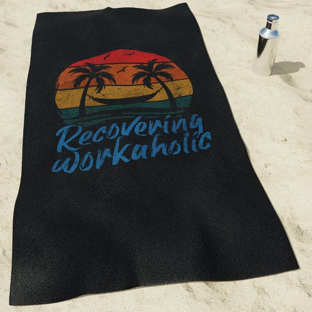 Recovering Workaholic | Fun Vacation Beach Towel (Creator Uploaded)