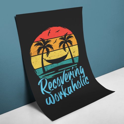 Recovering Workaholic  Funny Vacation Poster