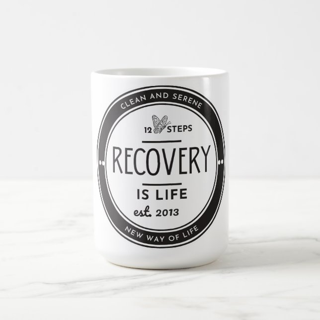 Recovery is Life, 12 step recovery anniversary Coffee Mug (Center)