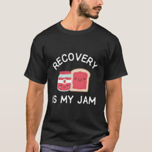 Recovery Is My Jam Celebrate Clean And Sober T-Shirt
