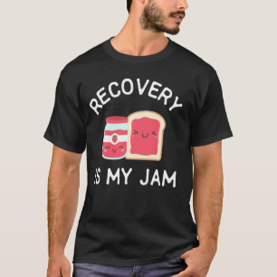 Recovery Is My Jam  Celebrate Clean And Sober T-Shirt