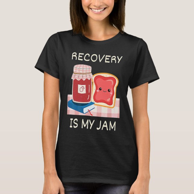 Recovery Is My Jam Sober Anniversary Pun AA NA One T-Shirt (Front)